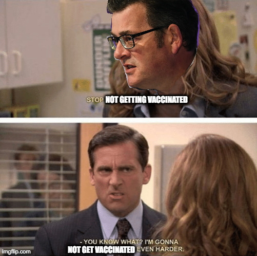 The Office I'm gonna not get vaccinated even harder Dan Andrews | image tagged in the office,victoria,covid-19,vaccines,pfizer | made w/ Imgflip meme maker