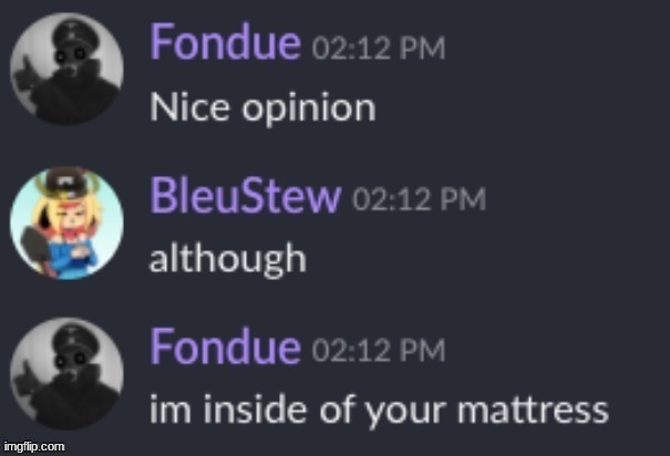 Had to make at least one post today lol | image tagged in im inside your mattress | made w/ Imgflip meme maker