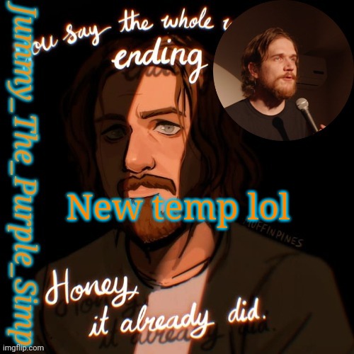 Anyways gn | New temp lol | image tagged in jummy's bo burnham temp | made w/ Imgflip meme maker