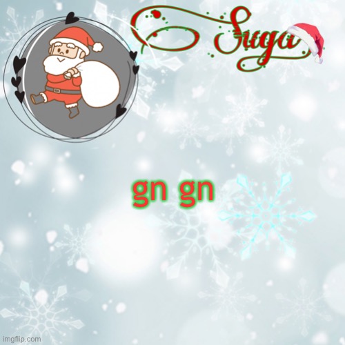 yuh | gn gn | image tagged in suga's christmas template | made w/ Imgflip meme maker