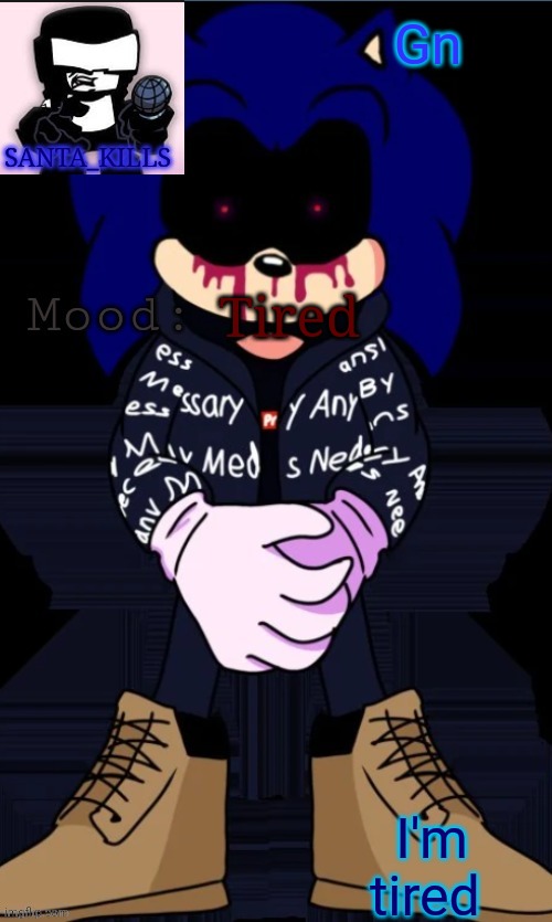 Gn; Tired; I'm tired | image tagged in christaween announcement template | made w/ Imgflip meme maker