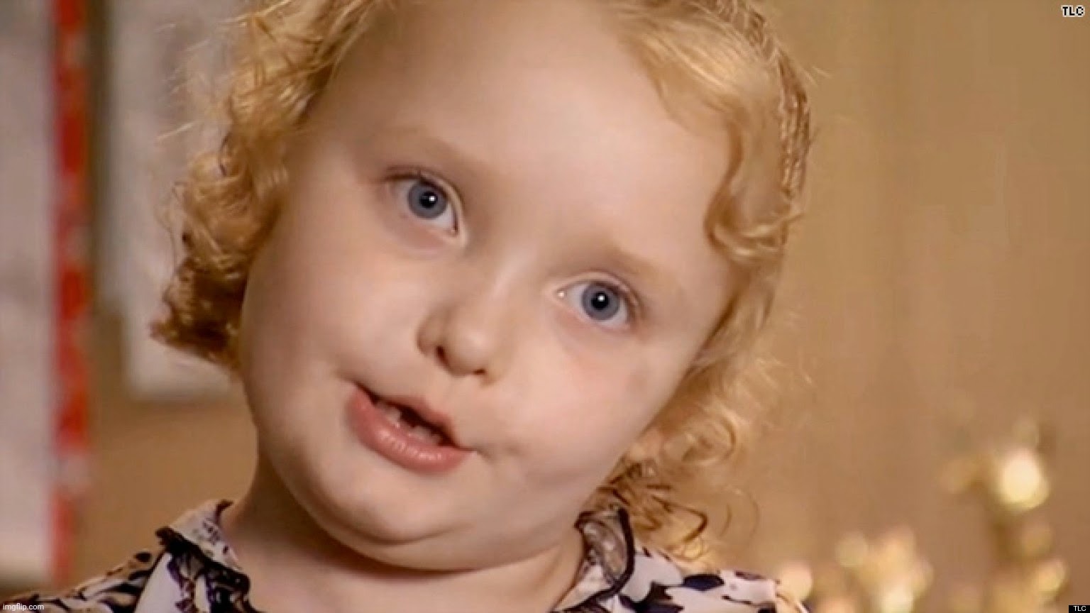 Honey Boo Boo | image tagged in honey boo boo,doy,derp,you don't say | made w/ Imgflip meme maker