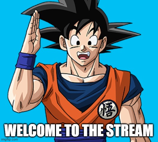 Welcome my people | WELCOME TO THE STREAM | made w/ Imgflip meme maker