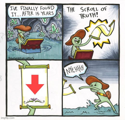 downvote | image tagged in memes,the scroll of truth | made w/ Imgflip meme maker