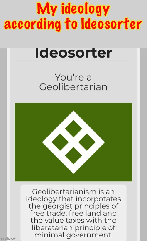 I wanna see what everyone else’s ideology is. | My ideology according to Ideosorter | made w/ Imgflip meme maker