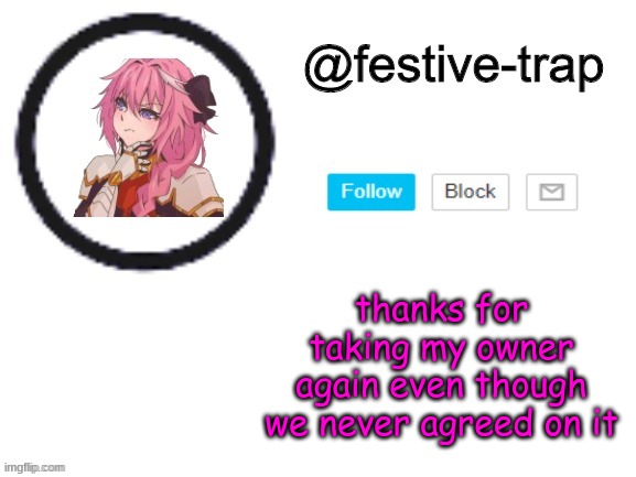 Bazooka ur so fucking cool and nice | thanks for taking my owner again even though we never agreed on it | made w/ Imgflip meme maker