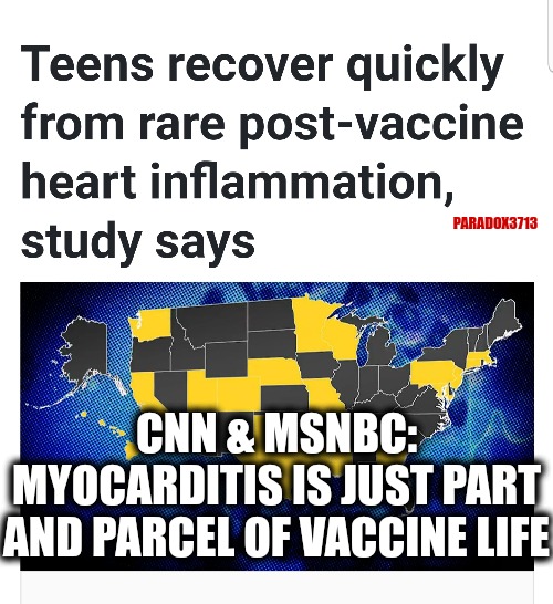The Narrative has Mutated. | PARADOX3713; CNN & MSNBC: MYOCARDITIS IS JUST PART AND PARCEL OF VACCINE LIFE | image tagged in memes,politics,oppression,tyranny,fascism,mainstream media | made w/ Imgflip meme maker