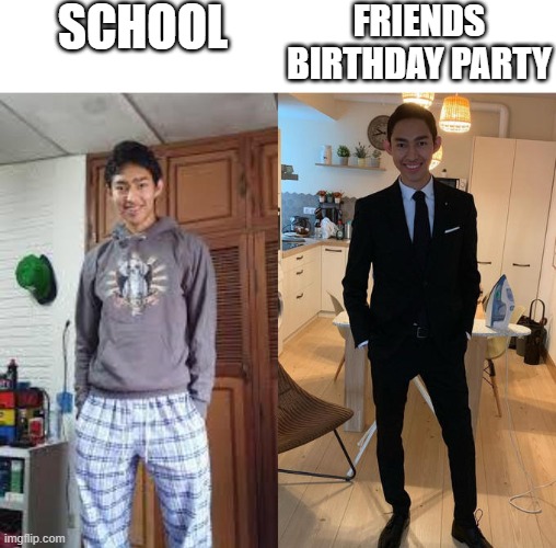 my life v4 | SCHOOL; FRIENDS BIRTHDAY PARTY | image tagged in fernanfloo dresses up | made w/ Imgflip meme maker