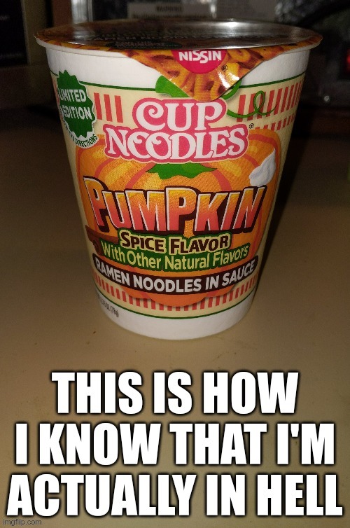 The only thing to drink is apple juice - and the bathroom is out of order. | image tagged in pumpkin spice | made w/ Imgflip meme maker