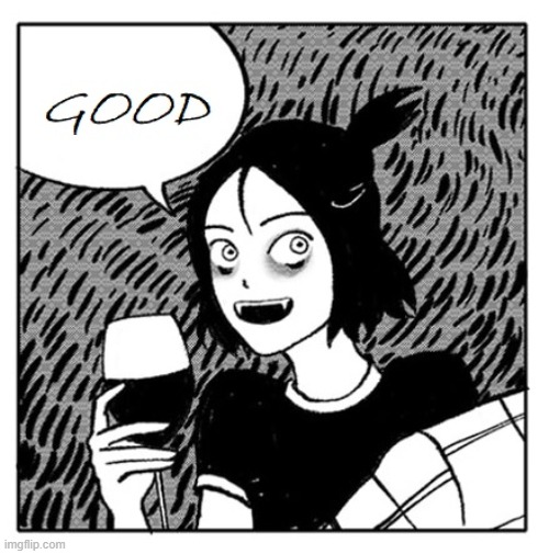 good | image tagged in good | made w/ Imgflip meme maker