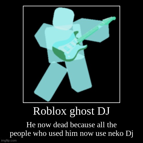 ghost DJ | image tagged in funny,demotivationals | made w/ Imgflip demotivational maker