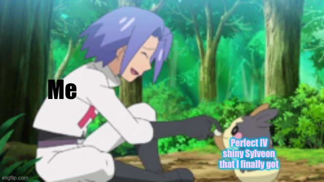 Finally. After all this time, I finally got a perfect IV shiny Sylveon! | Me; Perfect IV shiny Sylveon that I finally got | image tagged in james and morpeko,perfect iv shiny sylveon,i finally got it | made w/ Imgflip meme maker