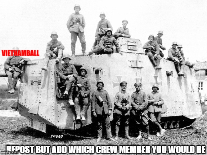 trend time | VIETNAMBALL; REPOST BUT ADD WHICH CREW MEMBER YOU WOULD BE | image tagged in trend time | made w/ Imgflip meme maker