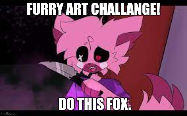 lol | FURRY ART CHALLANGE! DO THIS FOX. | image tagged in furry | made w/ Imgflip meme maker