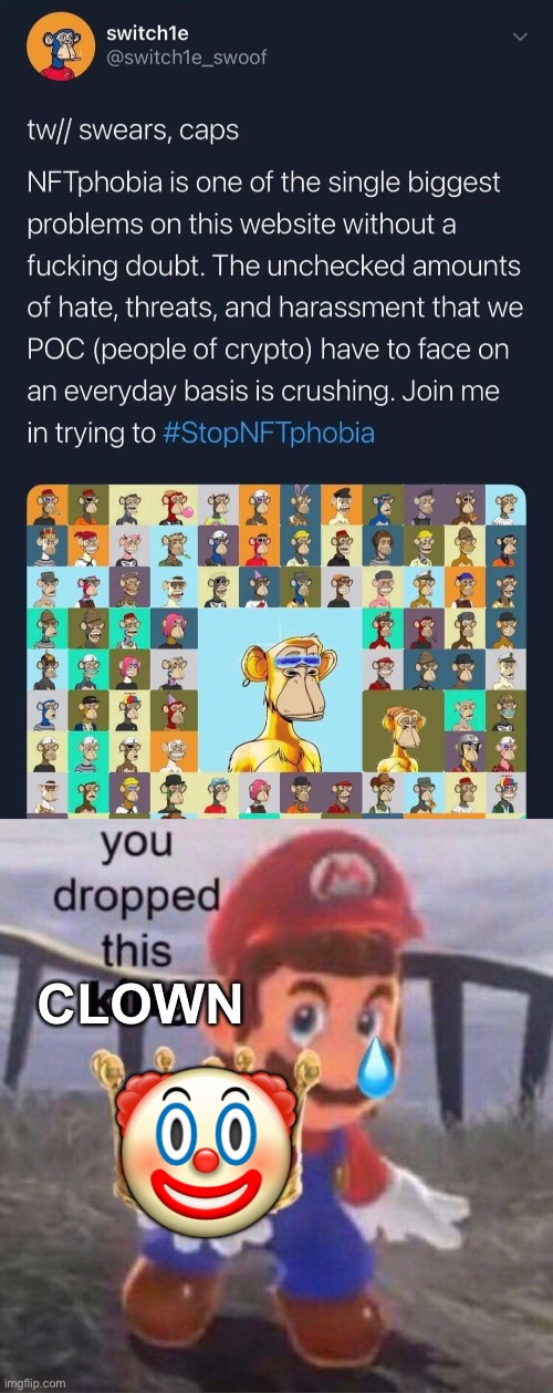 *sigh* | CLOWN; 🤡 | image tagged in mario you dropped this king | made w/ Imgflip meme maker