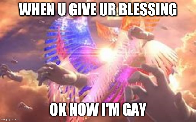 when u give ur blessing lol |  WHEN U GIVE UR BLESSING; OK NOW I'M GAY | image tagged in galeem and master hands | made w/ Imgflip meme maker