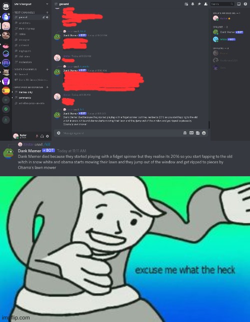 w h a t | image tagged in excuse me what the heck,dank memes,discord,die,what,oh wow are you actually reading these tags | made w/ Imgflip meme maker