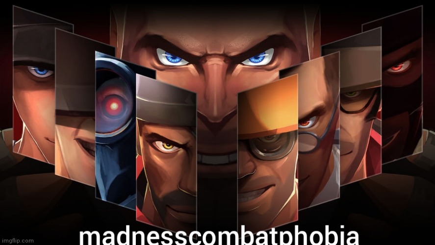 madnesscombatphobia | image tagged in madnesscombatphobia | made w/ Imgflip meme maker