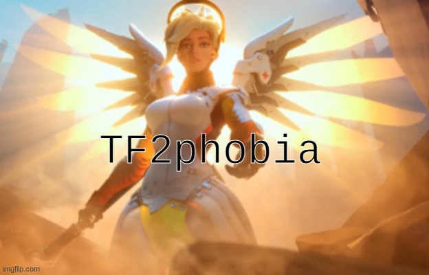 TF2phobia | image tagged in tf2phobia | made w/ Imgflip meme maker