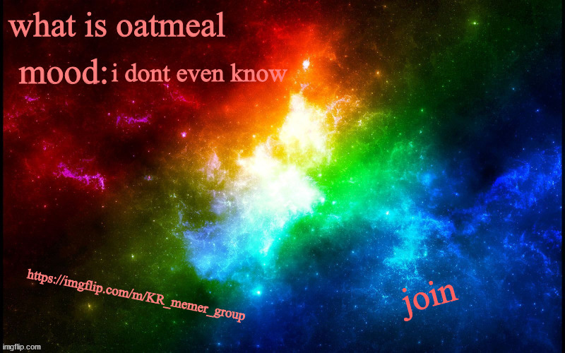 https://imgflip.com/m/KR_memer_group | i dont even know; https://imgflip.com/m/KR_memer_group; join | image tagged in spaaaaaaaaaaaaaaace | made w/ Imgflip meme maker