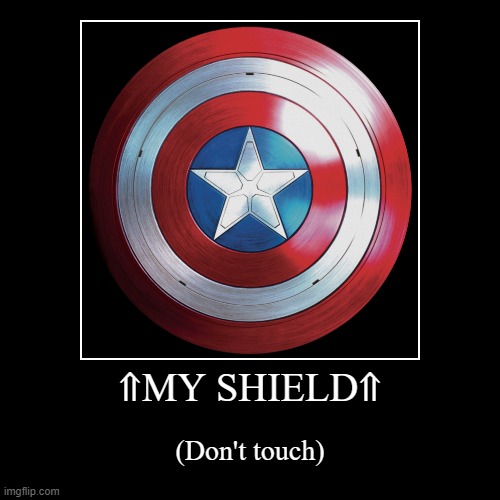 image tagged in funny,demotivationals,memes,captain america,shield,fun | made w/ Imgflip demotivational maker