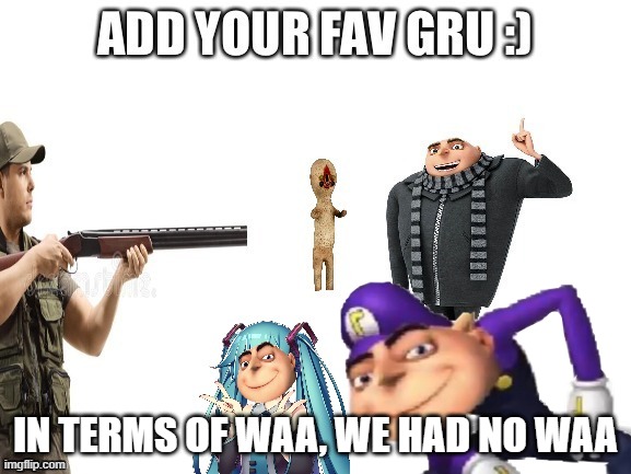 Walgruigi | IN TERMS OF WAA, WE HAD NO WAA | image tagged in gru,waluigi,walgruigi | made w/ Imgflip meme maker