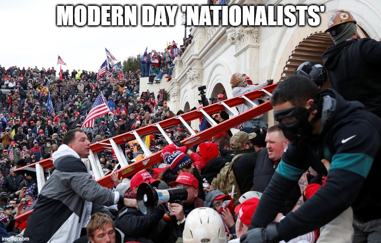 Qanon - Insurrection - Trump riot - sedition | MODERN DAY 'NATIONALISTS' | image tagged in qanon - insurrection - trump riot - sedition | made w/ Imgflip meme maker