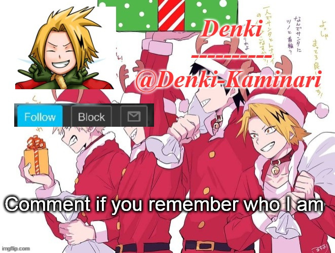 Denki Christmas announcement thing | Comment if you remember who I am | image tagged in denki christmas announcement thing | made w/ Imgflip meme maker