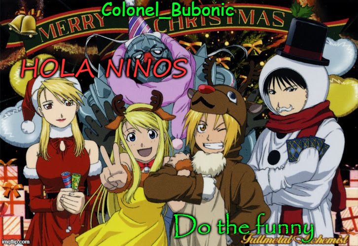 Roy cheated on me :( | HOLA NINOS; Do the funny | image tagged in christmas temp ig | made w/ Imgflip meme maker