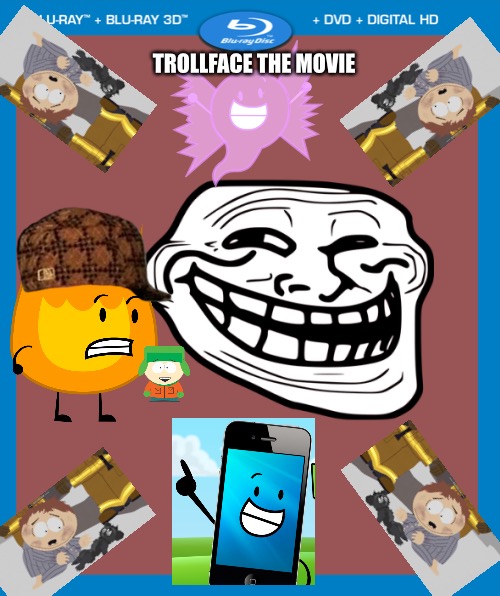 trollface the movie | TROLLFACE THE MOVIE | image tagged in transparent dvd case,troll,bfdi,inanimate insanity,south park | made w/ Imgflip meme maker