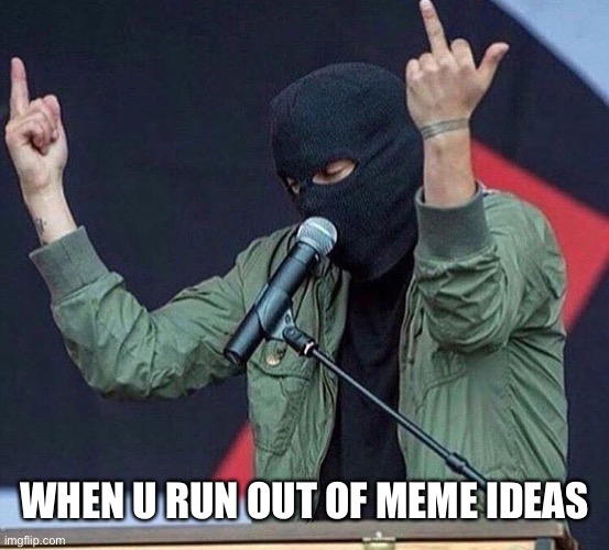 I am out | WHEN U RUN OUT OF MEME IDEAS | image tagged in tyler joseph middle finger | made w/ Imgflip meme maker