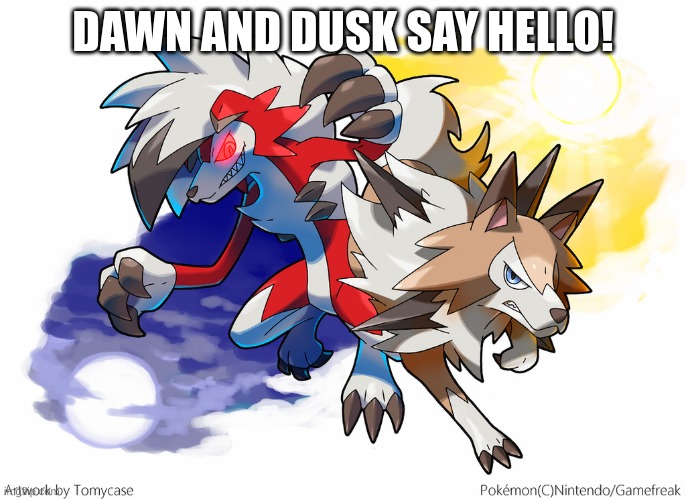 Midday is Dawn, Midnight is Dusk! | DAWN AND DUSK SAY HELLO! | made w/ Imgflip meme maker