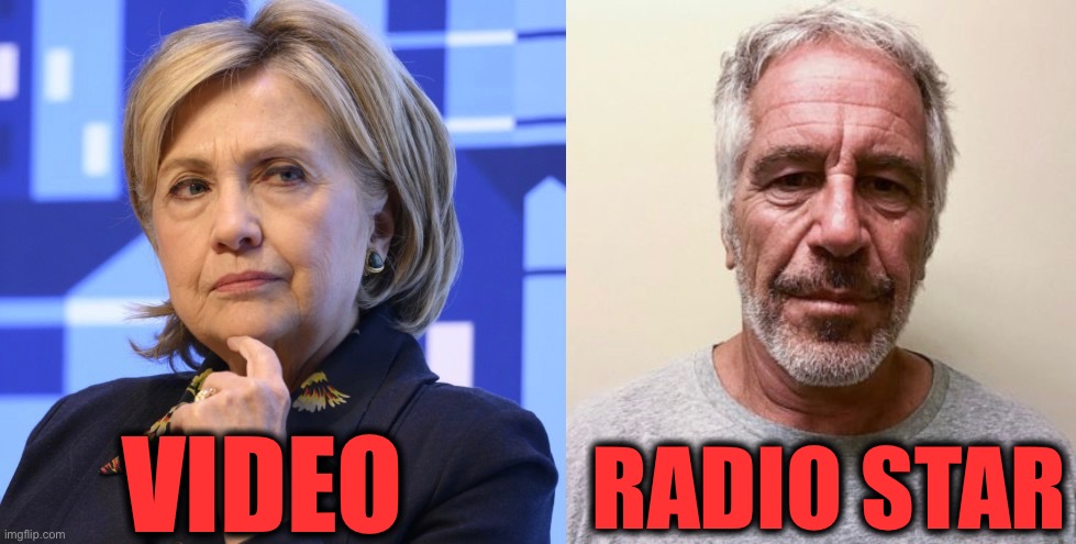 The Buggles predicted it… | RADIO STAR; VIDEO | image tagged in epstein didnt kill himself,Conservative | made w/ Imgflip meme maker