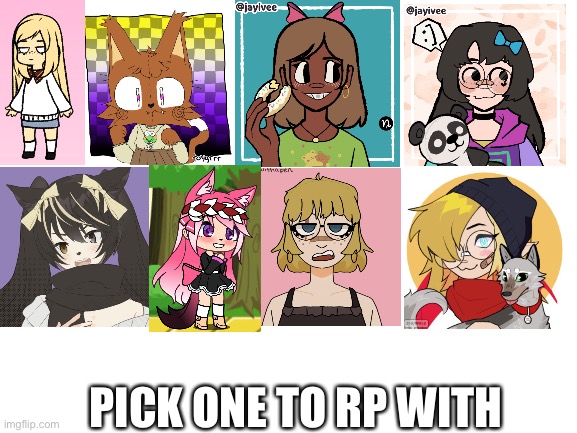 You have Irene, Niles, Darla, Blair, Cassidy, Cookie, Melony, and Liz. Choose wisely. | PICK ONE TO RP WITH | image tagged in blank white template | made w/ Imgflip meme maker