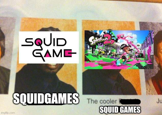 Day 2 with no tiitle |  SQUIDGAMES; SQUID GAMES | image tagged in the cooler daniel,squid game,splatoon | made w/ Imgflip meme maker
