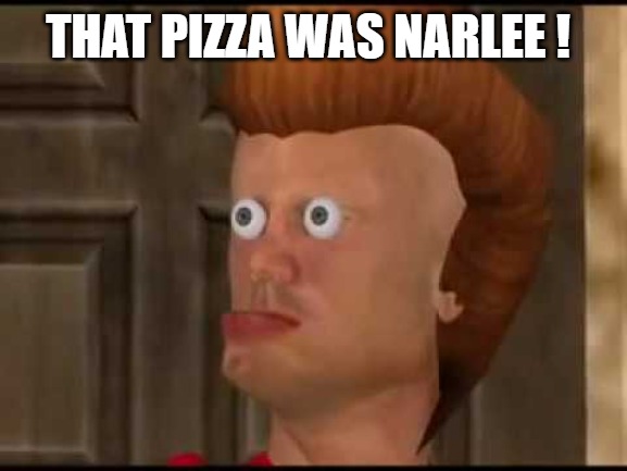 full !!! | THAT PIZZA WAS NARLEE ! | image tagged in bootleg jimmy neutron | made w/ Imgflip meme maker