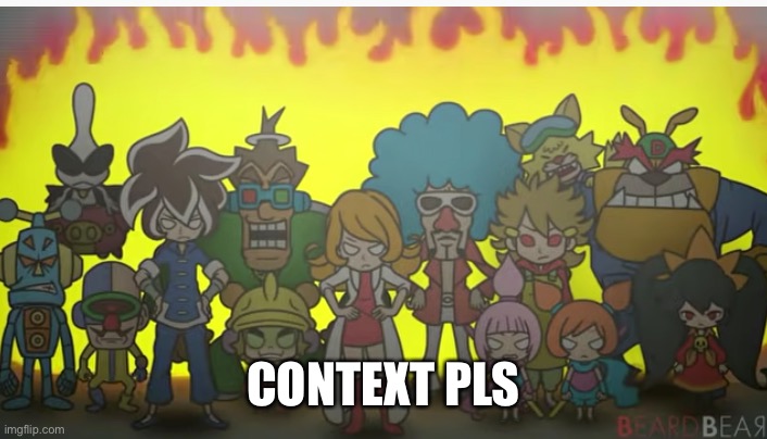 everyone mad | CONTEXT PLS | image tagged in everyone mad | made w/ Imgflip meme maker