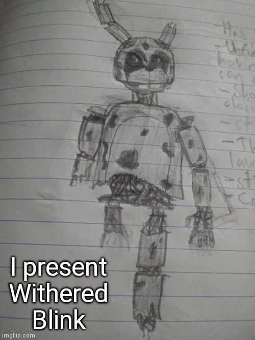 I present Withered Blink | made w/ Imgflip meme maker