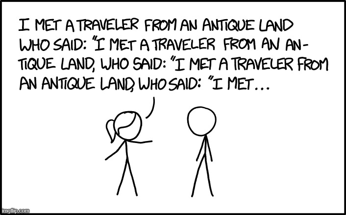 And on the pedestal these words appear: "And on the pedestal these words appear: "And on the pedestal these words appear: "And . | image tagged in xkcd,comics,comics/cartoons,repost,ozymandias | made w/ Imgflip meme maker