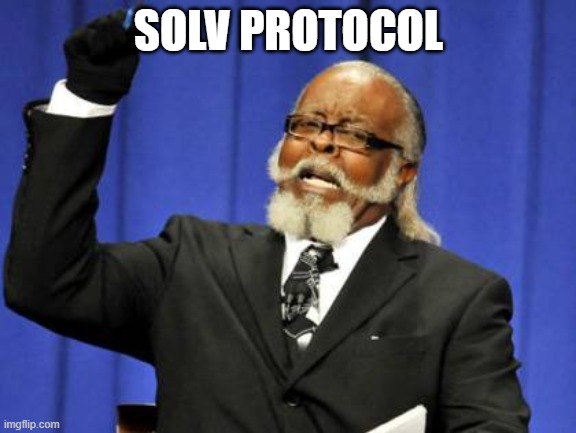Too Damn High Meme | SOLV PROTOCOL | image tagged in memes,too damn high | made w/ Imgflip meme maker