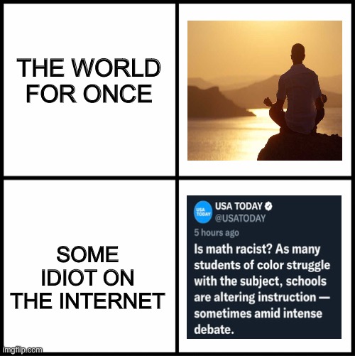 World Peace Ruined | THE WORLD FOR ONCE; SOME IDIOT ON THE INTERNET | image tagged in world peace,ruined,fake news,publishing,editorial,twitter | made w/ Imgflip meme maker
