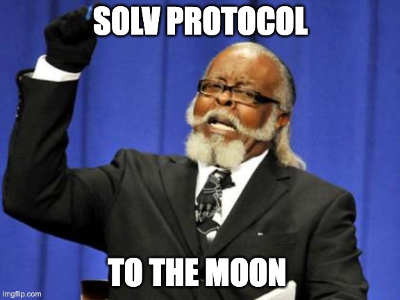 Too Damn High Meme | SOLV PROTOCOL; TO THE MOON | image tagged in memes,too damn high | made w/ Imgflip meme maker