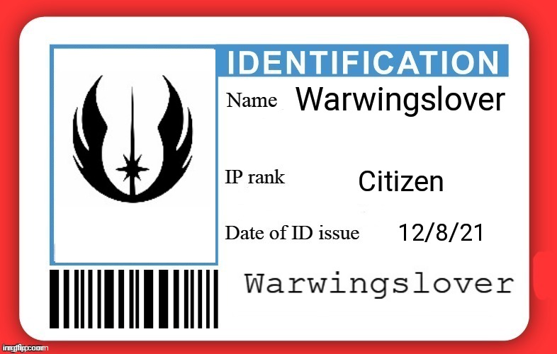 Warwingslover ID | Warwingslover; Citizen; 12/8/21 | image tagged in dmv id card | made w/ Imgflip meme maker