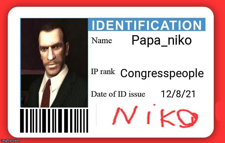 Papa Niko's ID | Papa_niko; Congresspeople; 12/8/21 | image tagged in dmv id card | made w/ Imgflip meme maker