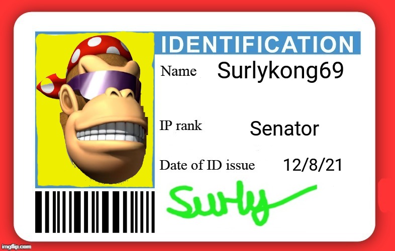 Surly's ID | Surlykong69; Senator; 12/8/21 | image tagged in dmv id card | made w/ Imgflip meme maker