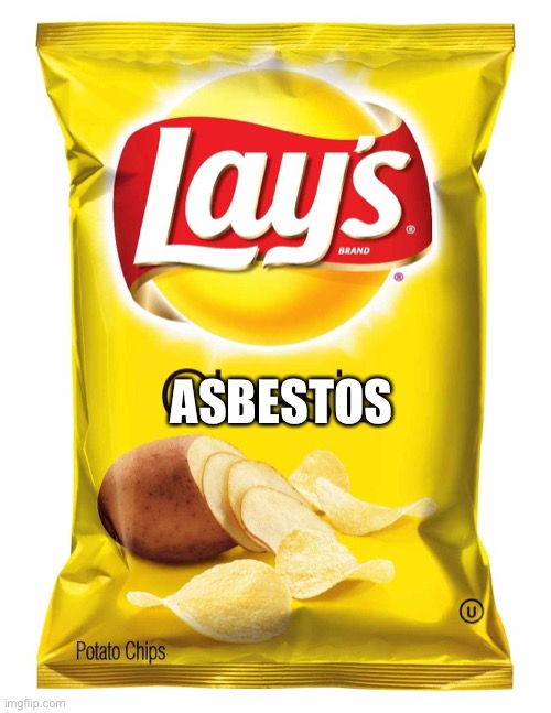 Asbestos Crisps | ASBESTOS | image tagged in lays chips,potato chips,chips,crisps,asbestos | made w/ Imgflip meme maker