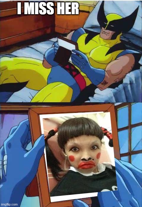 Wolverine Remember | I MISS HER | image tagged in wolverine remember | made w/ Imgflip meme maker