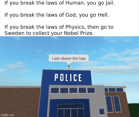 ,. | image tagged in i am above the law | made w/ Imgflip meme maker