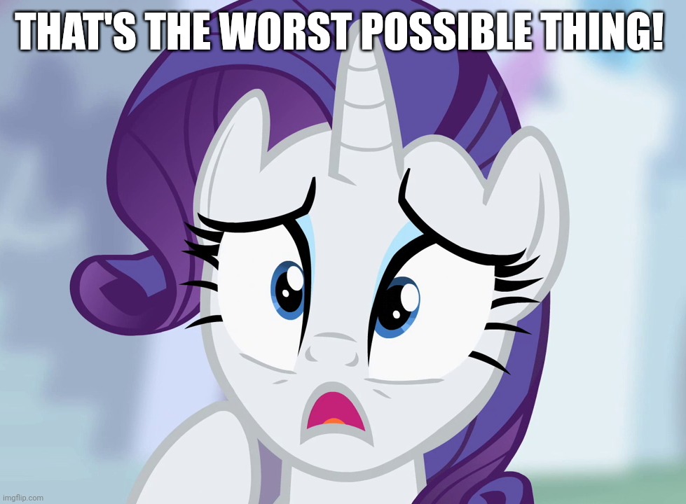 THAT'S THE WORST POSSIBLE THING! | made w/ Imgflip meme maker