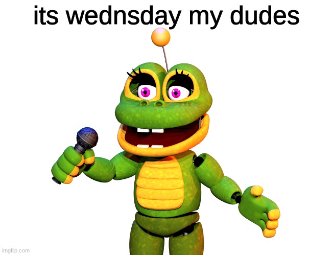 when its wednsday but your a fnaf fan | its wednsday my dudes | image tagged in fnaf,five nights at freddys,five nights at freddy's | made w/ Imgflip meme maker